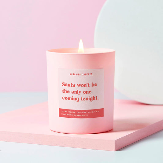 Funny Christmas Candle Gift Santa Won’t Be the Only One Coming Tonight