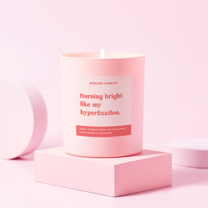 Funny Candle Gift Burning Bright Like My Hyperfixation