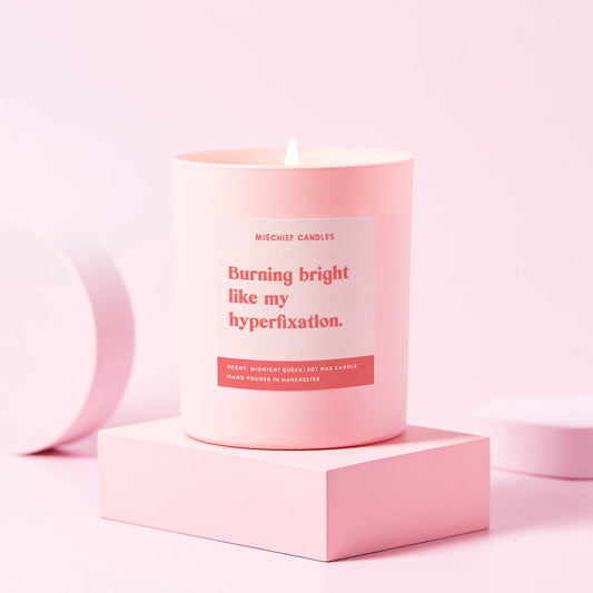 Funny Candle Gift Burning Bright Like My Hyperfixation